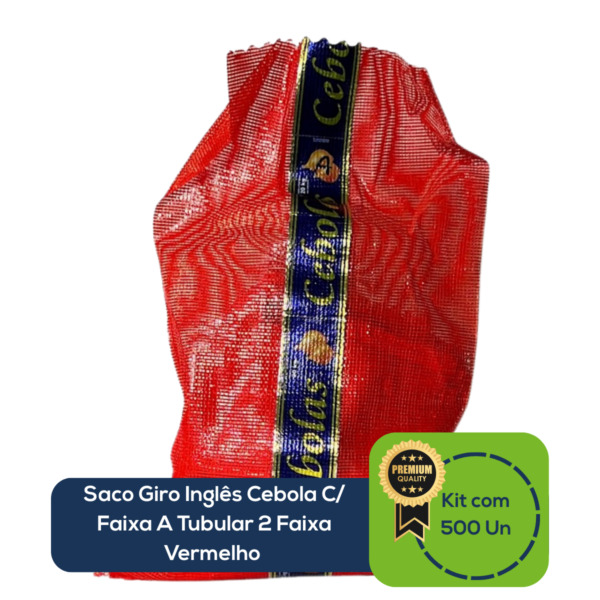 Kit Com 500 Un Saco Giro Inglês Cebola C/ Faixa A Tubular 2 Faixa Vermelho
